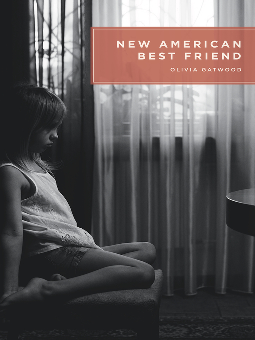 Title details for New American Best Friend by Olivia Gatwood - Available